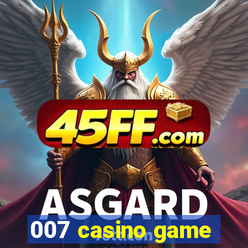 007 casino game